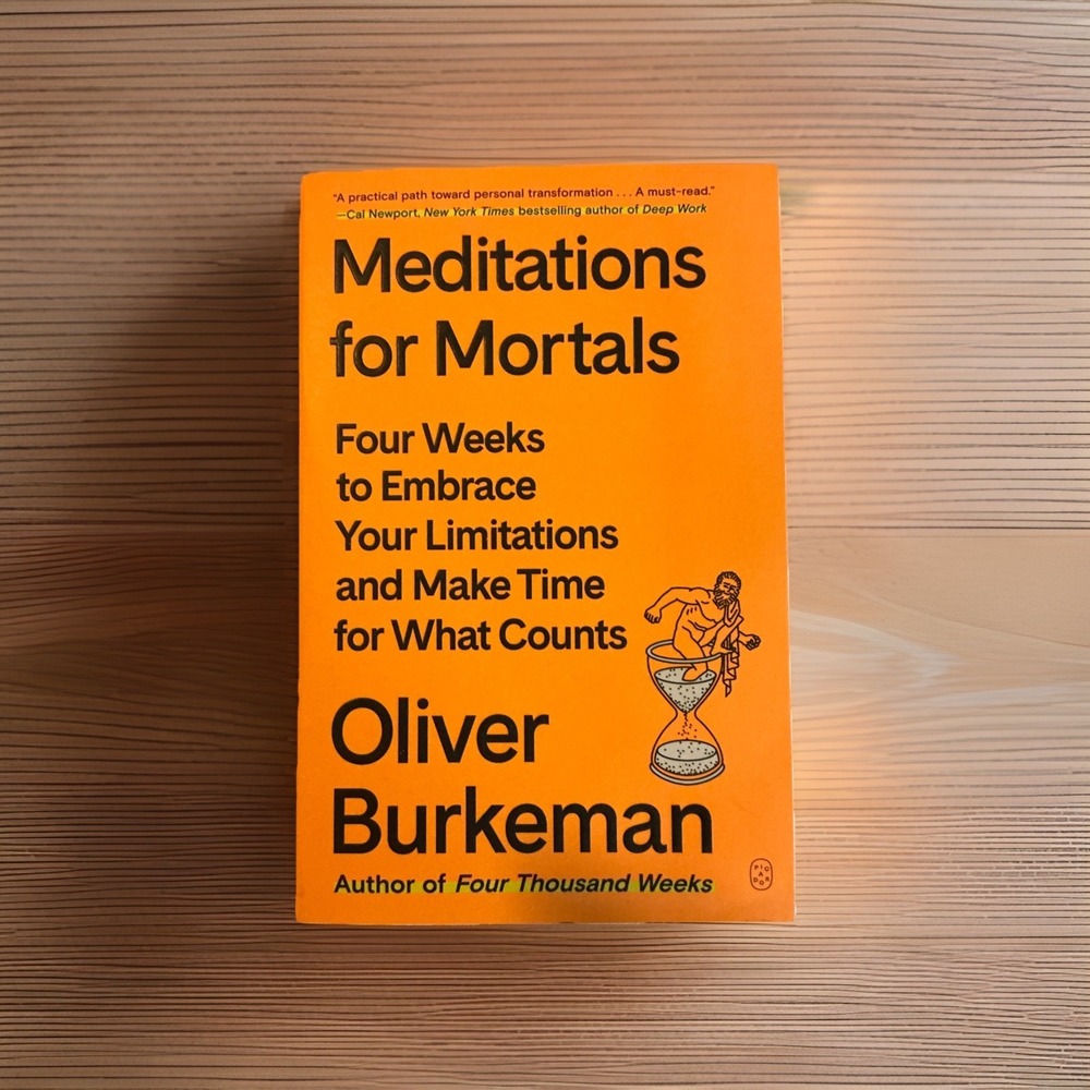 Meditations for Mortals : Four Weeks to‎ Embrace Your Limitations and Make...